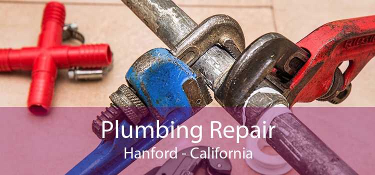 Plumbing Repair Hanford - California
