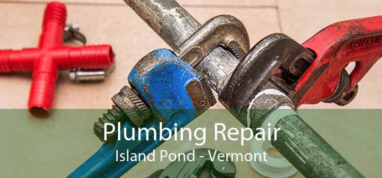 Plumbing Repair Island Pond - Vermont