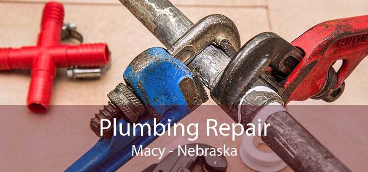 Plumbing Repair Macy - Nebraska