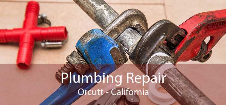 Plumbing Repair Orcutt - California