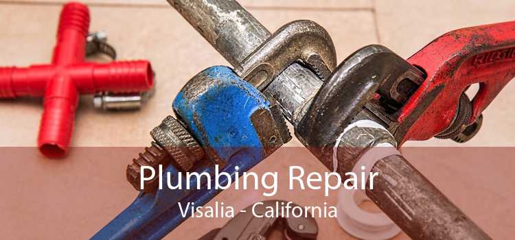 Plumbing Repair Visalia - California