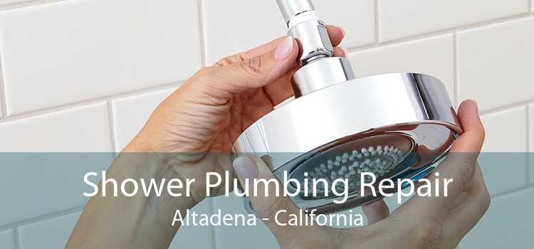 Shower Plumbing Repair Altadena - California