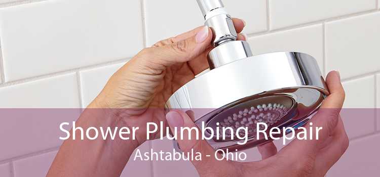 Shower Plumbing Repair Ashtabula - Ohio