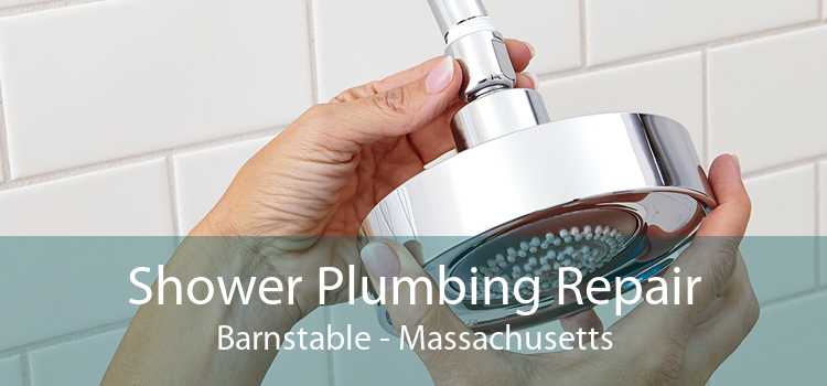 Shower Plumbing Repair Barnstable - Massachusetts
