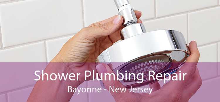 Shower Plumbing Repair Bayonne - New Jersey
