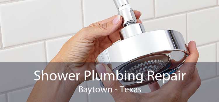 Shower Plumbing Repair Baytown - Texas