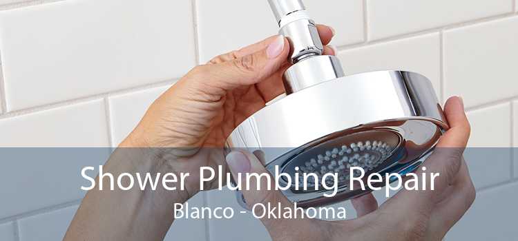Shower Plumbing Repair Blanco - Oklahoma
