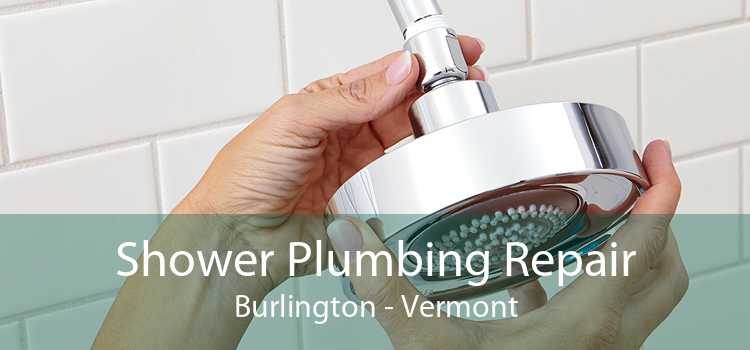 Shower Plumbing Repair Burlington - Vermont