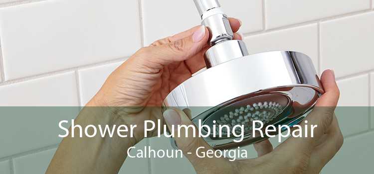 Shower Plumbing Repair Calhoun - Georgia