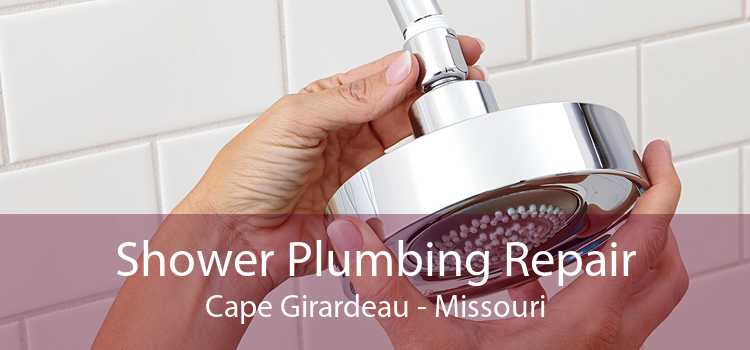 Shower Plumbing Repair Cape Girardeau - Missouri