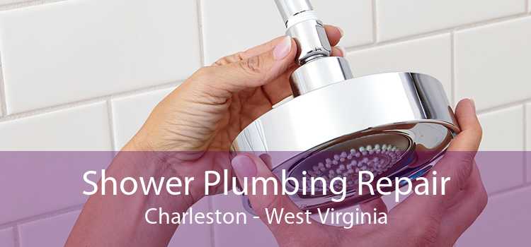 Shower Plumbing Repair Charleston - West Virginia