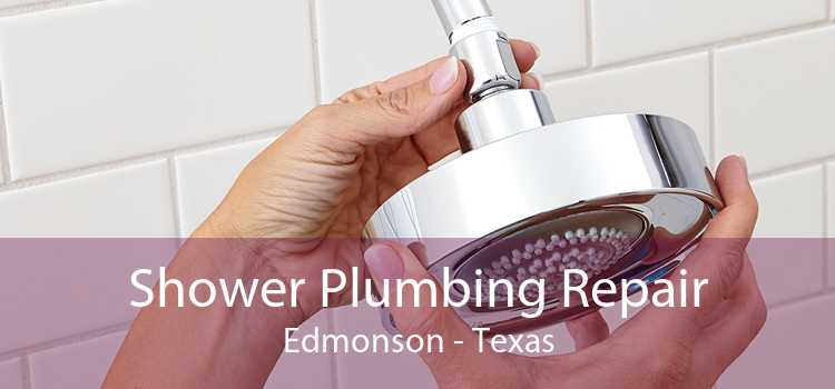 Shower Plumbing Repair Edmonson - Texas