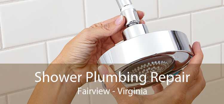 Shower Plumbing Repair Fairview - Virginia