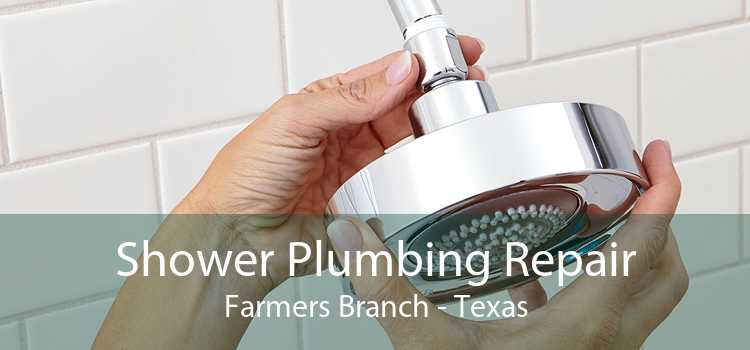 Shower Plumbing Repair Farmers Branch - Texas