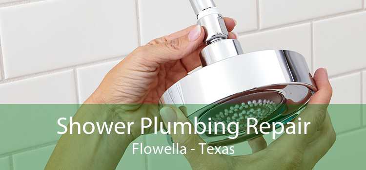Shower Plumbing Repair Flowella - Texas