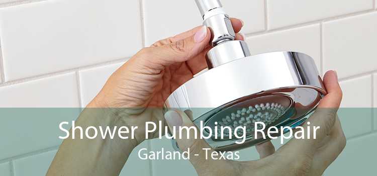 Shower Plumbing Repair Garland - Texas