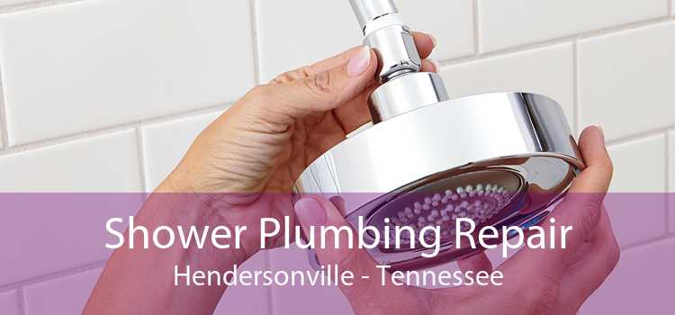 Shower Plumbing Repair Hendersonville - Tennessee