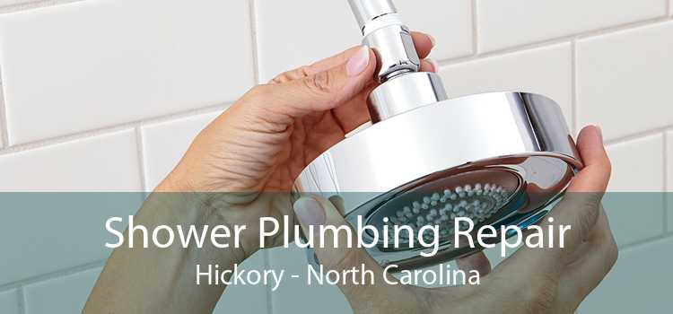 Shower Plumbing Repair Hickory - North Carolina