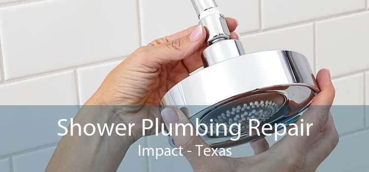 Shower Plumbing Repair Impact - Texas