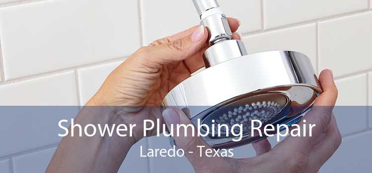 Shower Plumbing Repair Laredo - Texas