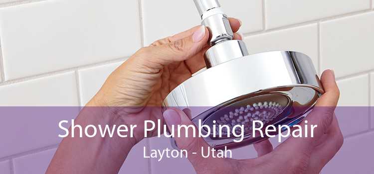 Shower Plumbing Repair Layton - Utah