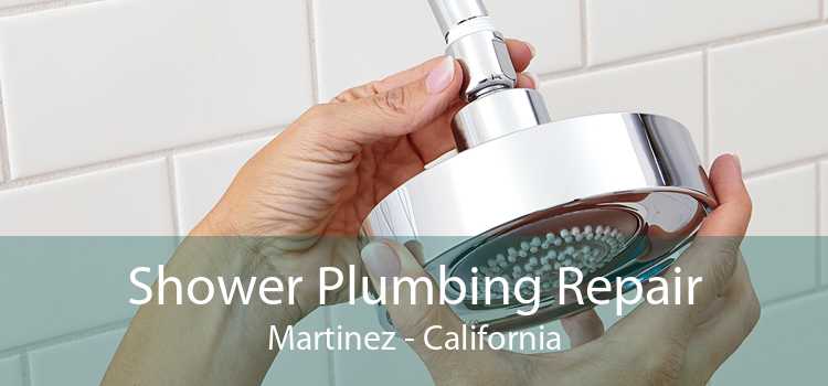 Shower Plumbing Repair Martinez - California