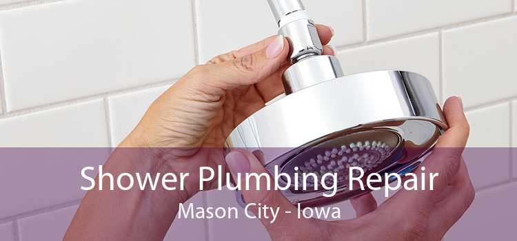 Shower Plumbing Repair Mason City - Iowa