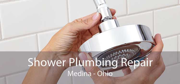 Shower Plumbing Repair Medina - Ohio