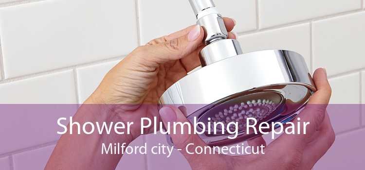 Shower Plumbing Repair Milford city - Connecticut