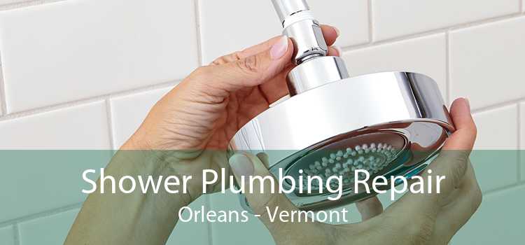 Shower Plumbing Repair Orleans - Vermont