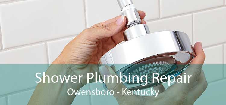 Shower Plumbing Repair Owensboro - Kentucky