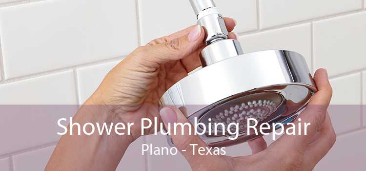 Shower Plumbing Repair Plano - Texas
