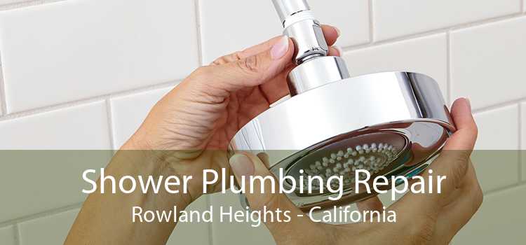 Shower Plumbing Repair Rowland Heights - California