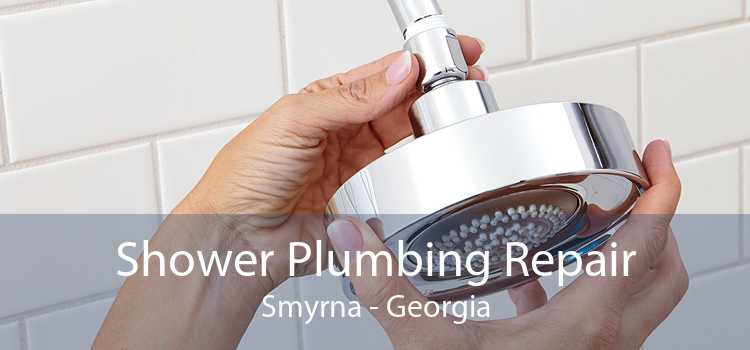 Shower Plumbing Repair Smyrna - Georgia