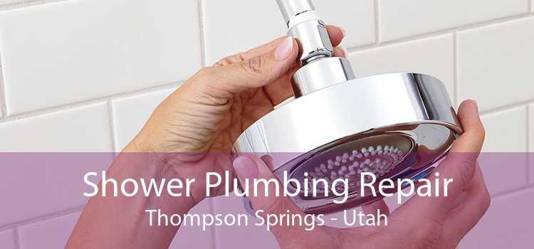 Shower Plumbing Repair Thompson Springs - Utah
