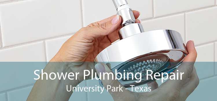 Shower Plumbing Repair University Park - Texas