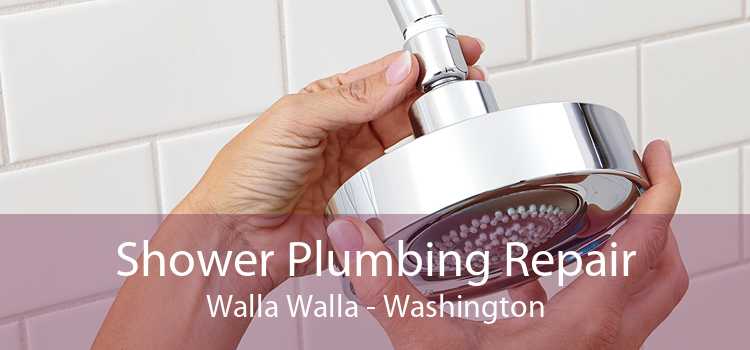 Shower Plumbing Repair Walla Walla - Washington