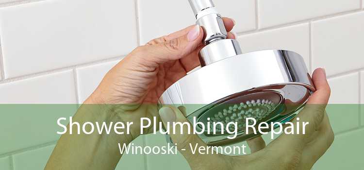 Shower Plumbing Repair Winooski - Vermont