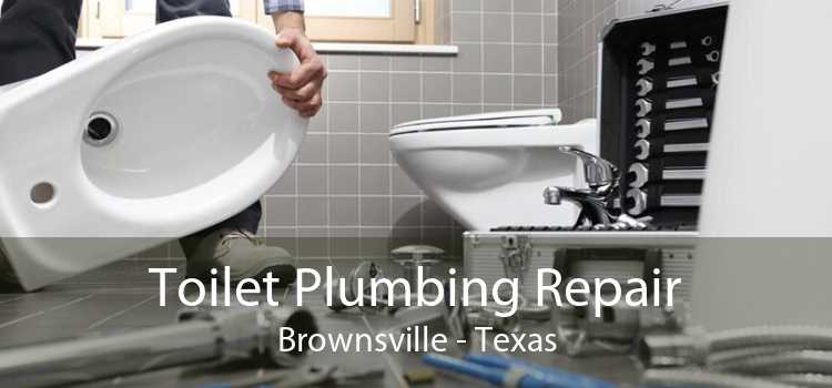 Toilet Plumbing Repair Brownsville - Texas