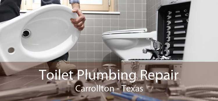Toilet Plumbing Repair Carrollton - Texas