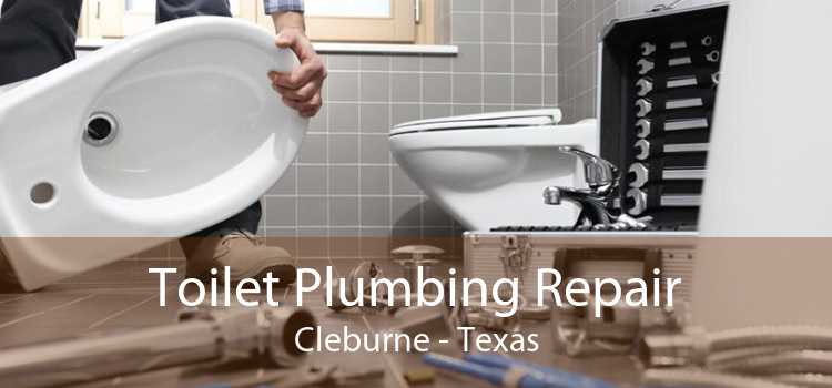 Toilet Plumbing Repair Cleburne - Texas