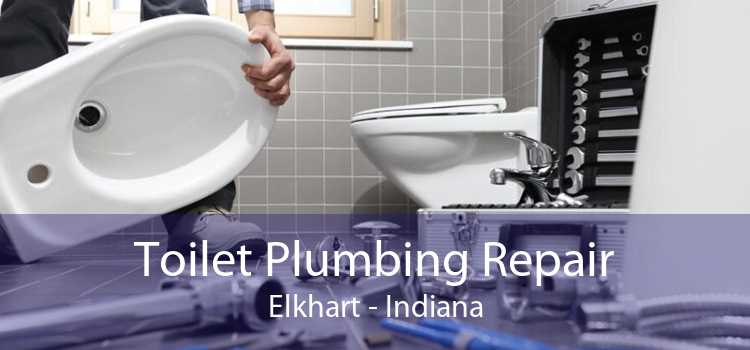Toilet Plumbing Repair Elkhart - Indiana