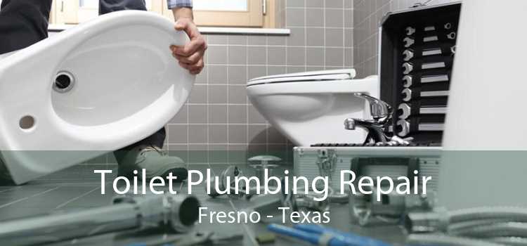 Toilet Plumbing Repair Fresno - Texas