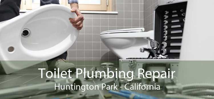 Toilet Plumbing Repair Huntington Park - California