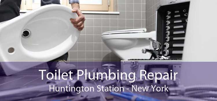 Toilet Plumbing Repair Huntington Station - New York