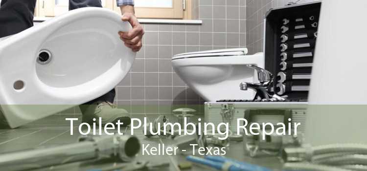 Toilet Plumbing Repair Keller - Texas