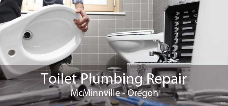 Toilet Plumbing Repair McMinnville - Oregon