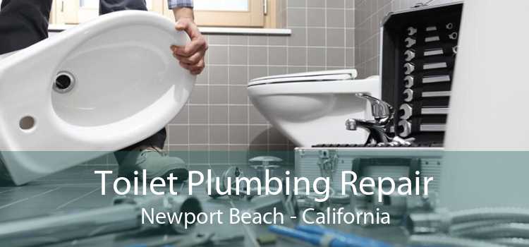 Toilet Plumbing Repair Newport Beach - California