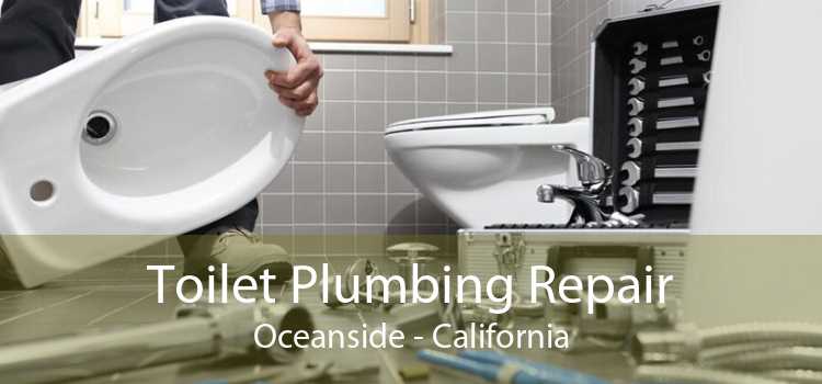 Toilet Plumbing Repair Oceanside - California