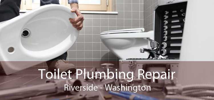 Toilet Plumbing Repair Riverside - Washington